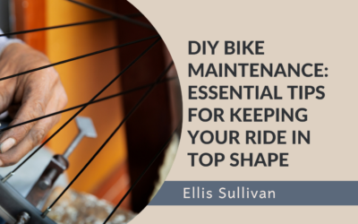 DIY Bike Maintenance: Essential Tips for Keeping Your Ride in Top Shape