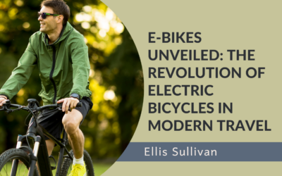E-Bikes Unveiled: The Revolution of Electric Bicycles in Modern Travel