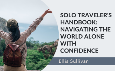 Solo Traveler’s Handbook: Navigating the World Alone with Confidence